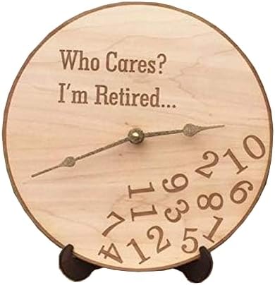 Who Cares I'm Retired Wooden Clock