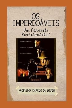 Paperback Os Imperdoáveis: Um Faroeste Revisionista? (Portuguese Edition) [Portuguese] Book