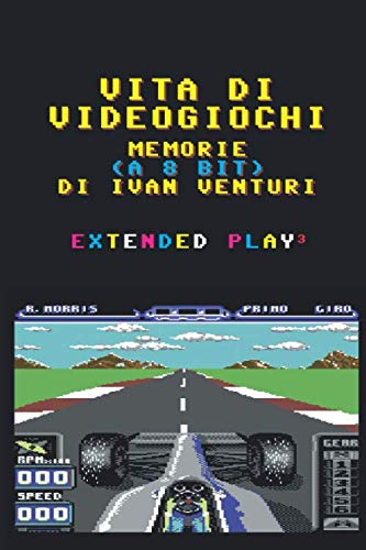  Vita di Videogiochi: Memorie a 8 bit