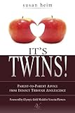 It's Twins!: Parent-to-Parent Advice from Infancy Through Adolescence