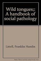 Wild tongues : a handbook of social pathology B0006C2M4Y Book Cover