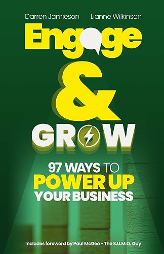 Engage & Grow: 97 Ways To Power Up Your Business