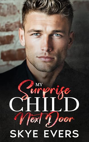 My Surprise Child Next Door (Twisted Small-Town Hearts Book 3)