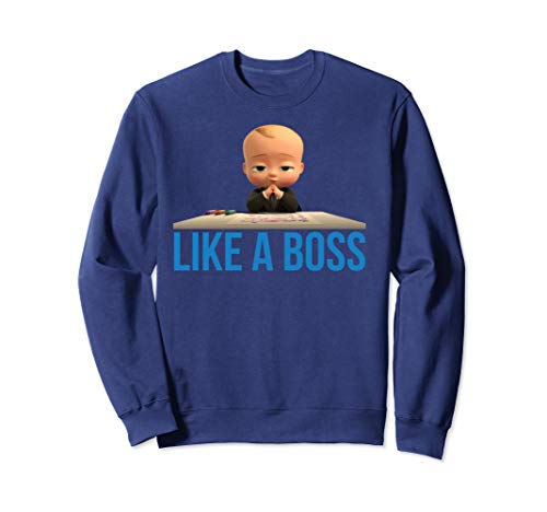 The boss baby like a boss sweatshirt