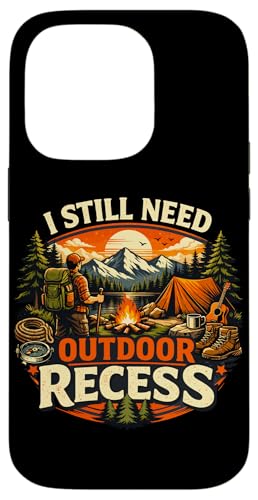 I Still Need Outdoor Recess Funny �L�����v �n�C�L���O �X�}�z�P�[�X iPhone 14 Pro �p