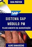 Sistema SAP módulo PM - Planejamento da Manutenção (Portuguese Edition)