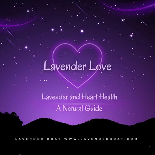 Lavender and Heart Health - A Natural Guide