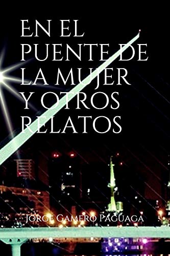 En el puente de la mujer y otros relatos (Spanish Edition)