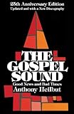 The Gospel Sound: Good News and Bad Times - 25th Anniversary Edition (Hal Leonard Reference Books)