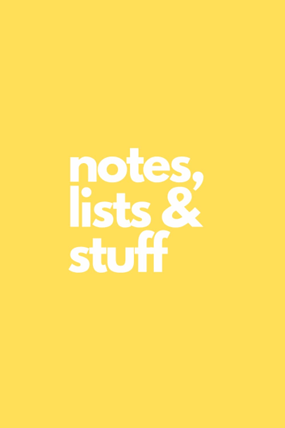 Notes, Lists & Stuff: Notebook