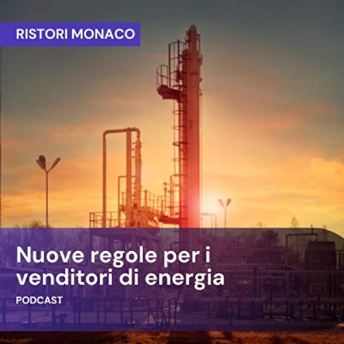 ARERA da nuovi obblighi ai venditori di energia a beneficio dei consumatori