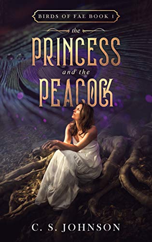 The Princess and the Peacock (Birds of Fae Book 1)