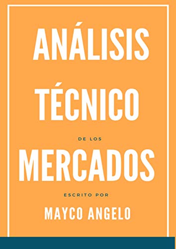 Analisis Tecnico de los Mercados: Introducción al Análisis Técnico de los Mercados Bursátiles...