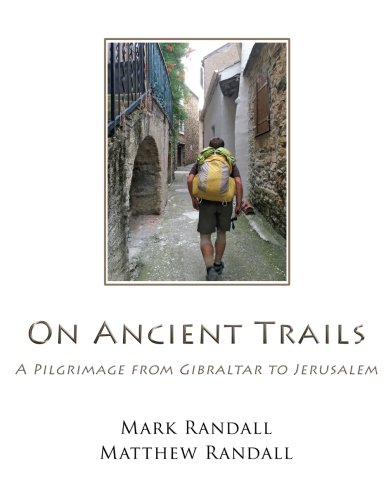 On Ancient Trails: A Pilgrimage from Gibraltar to Jerusalem