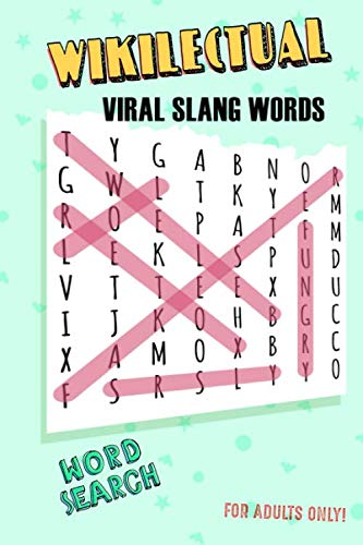 Wikilectual: A Word Search Puzzle Book Filled with Viral Slang Words (NSFW - For Adults Only)