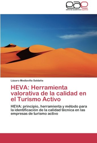 HEVA: Herramienta valorativa de la calidad en el Turismo Activo: HEVA: principio, herramienta y método para la identificación de la calidad técnica en las empresas de turismo activo