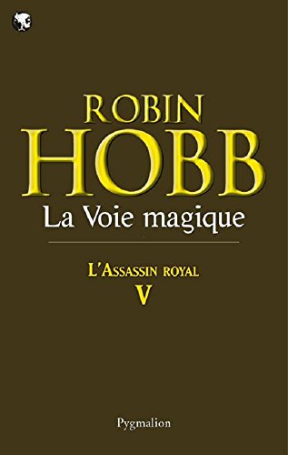 L'Assassin royal (Tome 5) - La Voie magique (L’Assassin royal) Livre PDF Gratuit