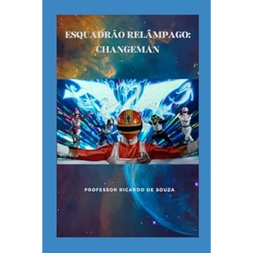 Capa do livro Esquadrão Relâmpago: Changeman (Portuguese Edition)