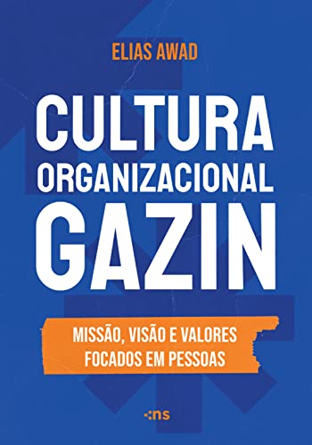 Cultura Organizacional Gazin: Missão, Visão e Valores focados em pessoas - Awad, Elias