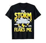 Photo Gallery the storm fears me funny & brave meteorology maglietta
