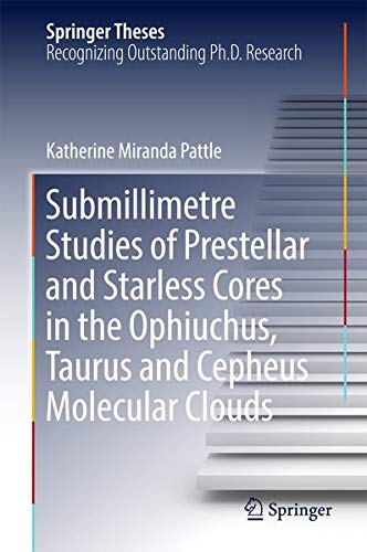 Buy Submillimetre Studies of Prestellar and Starless Cores in the Ophiuchus, Taurus and Cepheus Molecular Clouds — BookShops.in