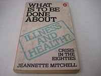 What Is to Be Done About Illness and Health? 0140065954 Book Cover