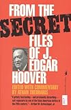 From the Secret Files of J. Edgar Hoover