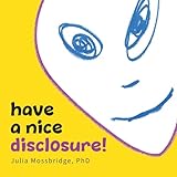 Have a Nice Disclosure!