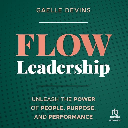 Flow Leadership by Gaelle Devins