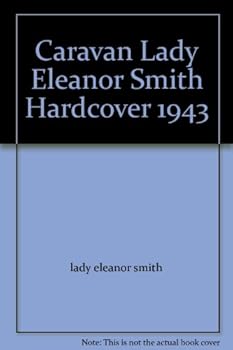 Caravan Lady Eleanor Smith Hardcover 1943