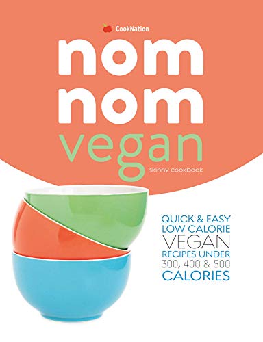 Skinny Nom Nom Vegan Cookbook Quick Easy Low Calorie Vegan Recipes Under 300 400 500 Calories Ebook Cooknation Amazon Co Uk Kindle Store Skinny Nom Nom Vegan Cookbook Quick Easy Low Calorie Vegan Recipes Under 300 400 500 Calories Ebook Cooknation Amazon Co Uk Kindle Store
