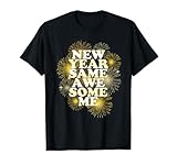 New Year Same Awesome Me Funny New Years Eve Party T-Shirt