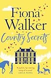 Country Secrets: A funny and sexy small-town, rural romance, the perfect feel-good Autumn read (English Edition) - Fiona Walker 