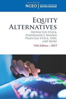 Perfect Paperback Equity Alternatives: Restricted Stock, Performance Awards, Phantom Stock, SARs, and More, 15th ed. Book