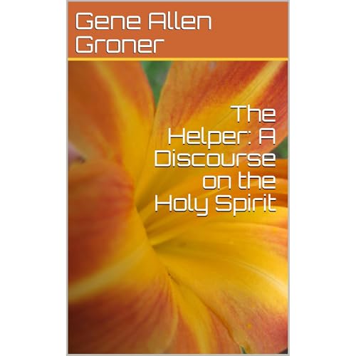 The Helper: A Discourse on the Holy Spirit Audiolibro Por Gene Allen Groner arte de portada