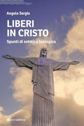Liberi in Cristo. Spunti di estetica teolog