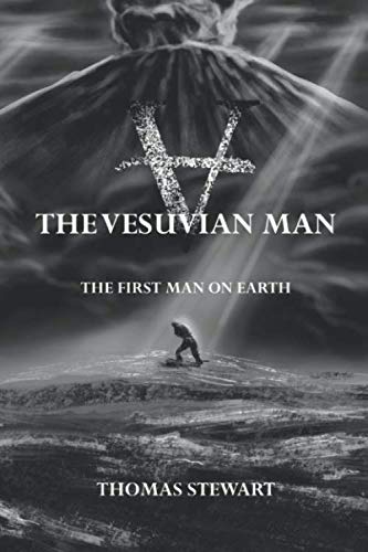The Vesuvian Man: The First Man on Earth