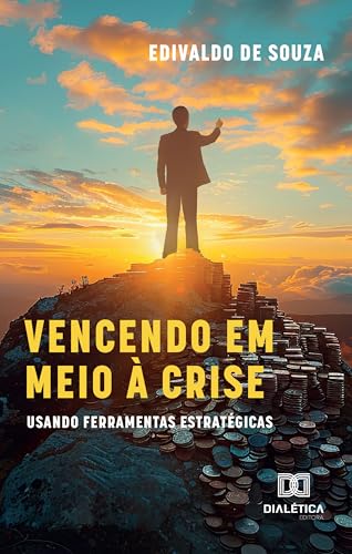 Vencendo em meio a crise: usando ferramentas estratégicas