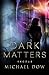 Dark Matters: Exodus (Dark Matters Trilogy Book 3)