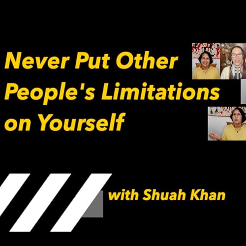 Never Put Other People's Limitations on Yourself