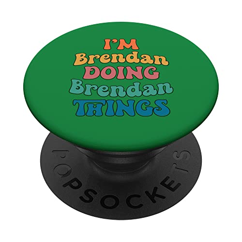 Nombre divertido de Brendan, Soy Brendan haciendo cosas de Brendan PopSockets PopGrip Intercambiable