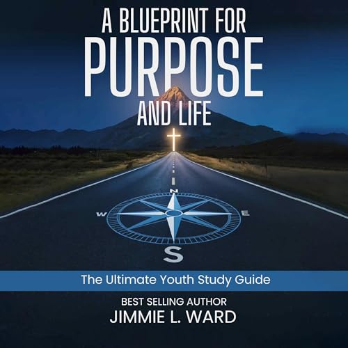 A Blueprint for Purpose and Life Audiobook By Jimmie L. Ward cover art