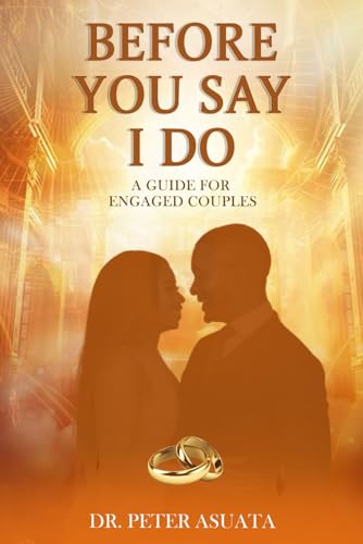 Before You Say I Do: A Guide For Engaged Couples
