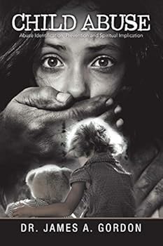 Paperback Child Abuse: Abuse Identification, Prevention and Spiritual Implication Book