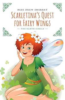 Paperback Scarletina's Quest for Fairy Wings: The Earth Circle Book