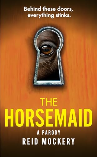 The Housemaid Parody: The Horsemaid