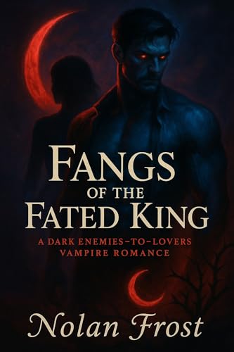 Fangs of the Fated King: A Dark Enemies-to-Lovers Vampire Romance (Veil of Shadows)