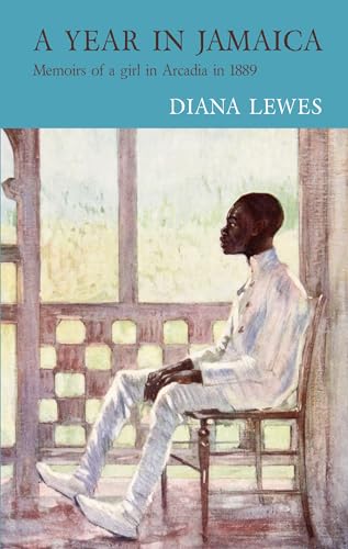 A Year in Jamaica: Memoirs of a Girl in Arcadia in 1889