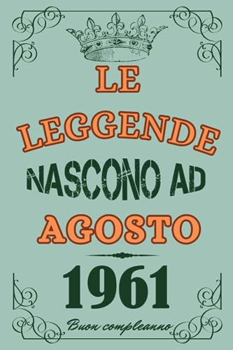 Le leggende Nascono Ad Agosto 1961: Idea Regalo di compleanno 62 anni originale per donne e uomini / Quaderno a righe"