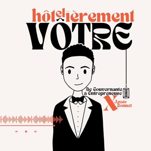 Episode 13 - De Gouvernante &agrave; Entrepreneuse - Ana&iuml;s Bonnet